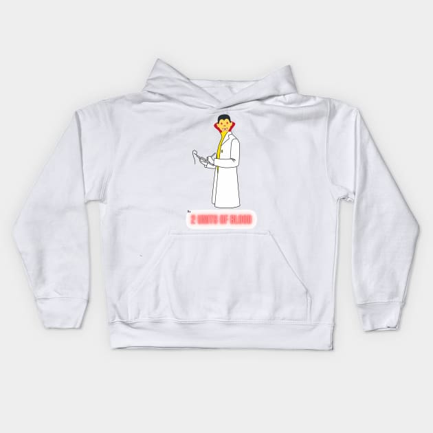 Doctor Dracula prescribing 2 units of blood Kids Hoodie by Mayank